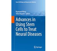 Advances in Using Stem Cells to Treat Neural Diseases: 77