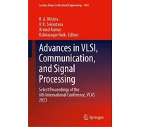 Advances in Vlsi, Communication and Signal Processing: Select Proceedings of the 6th International Conference, Vcas 2023: 1445