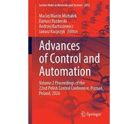 Advances of Control and Automation: Volume 2 Proceedings of the 22nd Polish Control Conference, Poznań, Poland, 2026