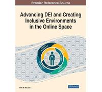 Advancing DEI and Creating Inclusive Environments in the Online Spac (Tascabile)