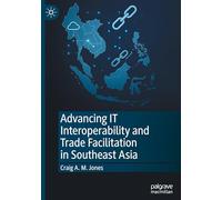 Advancing It Interoperability and Trade Facilitation in Southeast Asia