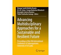 Advancing Multidisciplinary Approaches for a Sustainable and Resilient Future: Proceedings of the 9th International Conference of Sabaragamuwa University of Sri Lanka