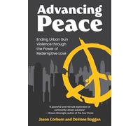 Advancing Peace: Ending Urban Gun Violence Through the Power of Redemptive Love