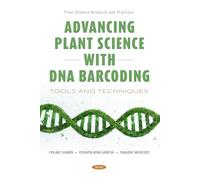 Advancing Plant Science with DNA Barcoding: Tools and Techniques (Plant Science Research and Practices Series)
