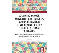 Advancing School-University Partnerships and Professional Development Schools through National Research: Revitalized Perspectives for Social Justice, Equity, Growth and Inclusivity