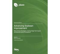 Advancing Soybean Improvement: Multi-Omics Strategies, Cutting-Edge Techniques and Bioinformatics Innovations