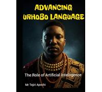 Advancing Urhobo Language: The Role of Artificial Intelligence