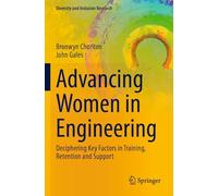 Advancing Women in Engineering: Deciphering Key Factors in Training, Retention and Support