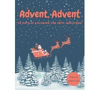 Advent, Advent - 24 days of coloring fun until Christmas / for children ages 5 and up with festive motifs and 2 puzzles as a bonus: Advent calendar for children