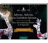 Advent, Advent, kein Lichtlein brennt: Ein Krimi-Adventskalender in 24 Episoden