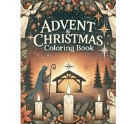 Advent and Christmas Coloring Book: Includes Faith-Filled Coloring Pages for the Season of Advent and the Birth of Christ
