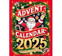 Advent Calendar 2025 : Christmas Coloring Book for Adults: Christmas Cheer Every Day - A Fun and Calm Countdown to Xmas!