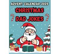 Advent Calendar 2025 Christmas DAD Jokes: 24 Days of Holiday Fun, Clean Humor, and the Perfect Gift for Men and Women