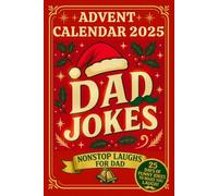 Advent Calendar 2025: Dad Jokes - 25 Days of Family-Friendly Laughs with 400 Clever Jokes, The perfect Gift for Dad and The Whole Family!