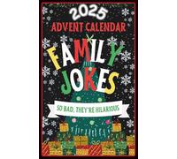 Advent Calendar 2025 Family Jokes: 25 Days of Festive Fun with Over 500 Jokes for Parents, Kids, Adults, and Teens | Family-Friendly Humor , 5x8 ... Colorful Pages | Great Gift for Men and Women