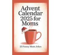 Advent Calendar 2025 for Moms: 25 Funny Mom Jokes