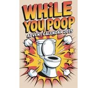 Advent Calendar 2025: While You Poop: Funny Activities for Boys and Girls or Women and Men