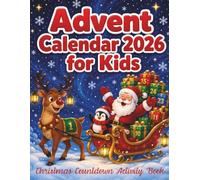 Advent Calendar 2026 for Kids Ages 4-8 - Christmas Countdown Activity Book with Learning Games & Fun Activities: Coloring, Dot to Dot, Mazes, Word Search, Crossword and More!