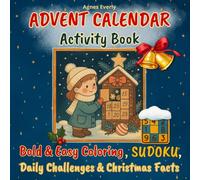Advent Calendar Activity Book: Bold and Easy Coloring Book, Sudoku, Daily Challenges & Christmas Facts | Creative Tasks for Kids Ages 7-12, Parents & Grandparents