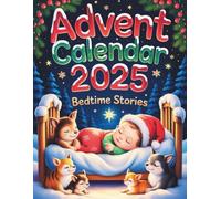 Advent Calendar Bedtime Stories: 24 Magical Holiday Tales to Cozy Up With - For Peaceful Sleep & Festive Dreams
