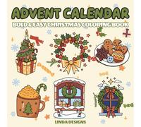 Advent Calendar Bold & Easy Christmas Coloring Book: 30 Cozy & Comfy Coloring Pages for Countdown to Christmas & New Year, Plus 10 Bonus Coloring ... Happily(Coloring Book for Kids & Adults)