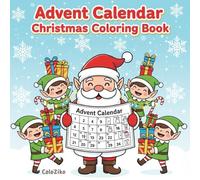Advent Calendar Christmas: A relaxing coloring book for kids and adults, featuring cute animals, festive Christmas moments, and easy-to-color designs ... and joyful holiday time for all ages.