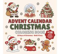 Advent Calendar Christmas Coloring Book: 25 Days of Cozy Christmas Coloring - Bold & Easy Festive Designs + 15 Bonus Holiday Coloring Pages