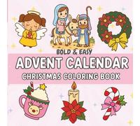 Advent Calendar Christmas Coloring Book:: Bold & Easy Christmas Coloring Book with 25 Simple Nativity Designs for the Advent Countdown - Relaxing Holiday Coloring with Bonus Pages for Kids and Adults”