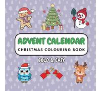 Advent Calendar Christmas Colouring Book: 25 Bold and Easy Designs for Daily Countdown to Christmas, including Reindeer, Gingerbread and more | Fun ... Gift for Advent, Relaxing, Screen Free Time