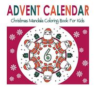 Advent Calendar: Christmas Mandala Coloring Book For Kids - 25 Numbered Colouring Cute Patterns for Children All Ages
