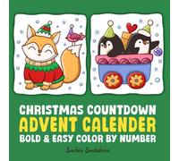Advent Calendar Color by Number: Christmas Countdown Bold & Easy Coloring Book for Adults and Kids featuring Cozy Holiday Designs for relaxation