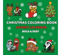 Advent Calendar Coloring Book: 25 Bold & Easy Christmas Designs for Adults & Kids | Simple Holiday Coloring Pages | Relaxing Christmas Art for Families Beginners & Seniors