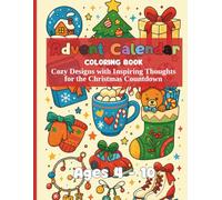 Advent Calendar Coloring Book: Cozy Christmas Countdown Designs for Kids Ages 4-10