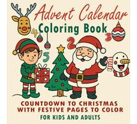 Advent Calendar Coloring Book For Kids: An Advent Coloring Adventure - 25 Pages for Kids Ages 4-8