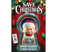 Advent Calendar for Adults: Save Christmas. Solve the 24 Riddles and Free Santa Claus