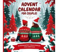 Advent Calendar for Couples: 24 Romantic and Fun Challenges to Reconnect, Strengthen Your Bond, and Create Unforgettable December Memories