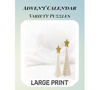 Advent Calendar, Variety Puzzle book, Large Print: Variety Puzzles with Easy to Read Print about Christmas, and more, 8.5x11 inches, 120 pages | 50+ ... Gift for Vacations, Holidays and Relaxation