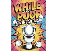Advent Calendar: While You Poop: Funny Christmas Activities 2025 for Kids, Teens and Adults