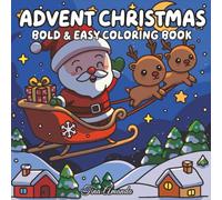 Advent Christmas Bold & Easy Coloring Book: Christmas Countdown Calendar Coloring Book with 50 Cozy & Comfy Holiday Festive Coloring Pages to Color ... and Adults Seniors（2 Coloring Pages everyday）