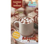 Advent Countdown Word Search - Word Snacks™ Edition: 24 Days of Festive Word Fun with Bonus New Year’s Puzzle, Christmas Crosswords, and North Pole “Fun Facts”!