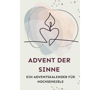 Advent der Sinne: 24 Tage für Deine Seele