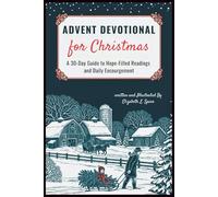 Advent Devotional for Christmas: A 30-Day Guide to Seasonal Reflection and Faith
