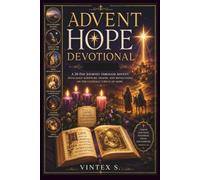 ADVENT HOPE DEVOTIONAL: A 28-Day Journey Through Scripture, Saints, and Prayer to Rediscover Christian Hope This Advent
