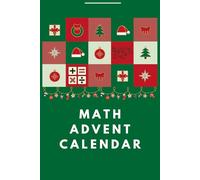 Advent Math Calendar for Kids Ages 9-12: Fun Christmas Math Activities, Word Problems, and Coloring Pages for 4th, 5th & 6th Grade: 24 Days of Christmas Math Activities for Holiday Learning Grades 4-6