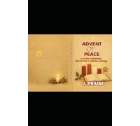 ADVENT OF PEACE: A 24-Day Christmas Reflection & Prayer Journal