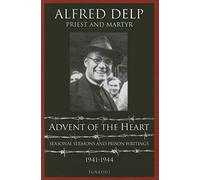 Alfred Delp Advent of the Heart (Tascabile)