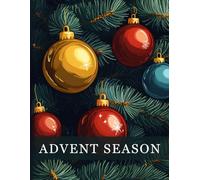 Advent Season: A Relaxing Advent Colouring Book for Adults with 50 Festive Designs - Perfect for Mindfulness, Calm, and Creative Joy