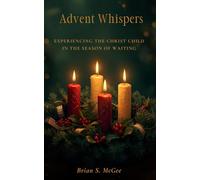 Advent Whispers: Experiencing the Christ Child in the Season of Waiting
