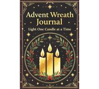 Advent Wreath Journal: Light One Candle at a Time.