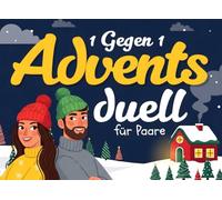 Advents-Duell für Paare: 24 Tage - 24 Duelle - Spielerische 1-gegen-1 Challenges & lustige Dares für eine unvergessliche Weihnachtszeit